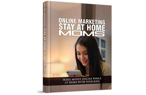 Online Marketing For Stay At Home Moms